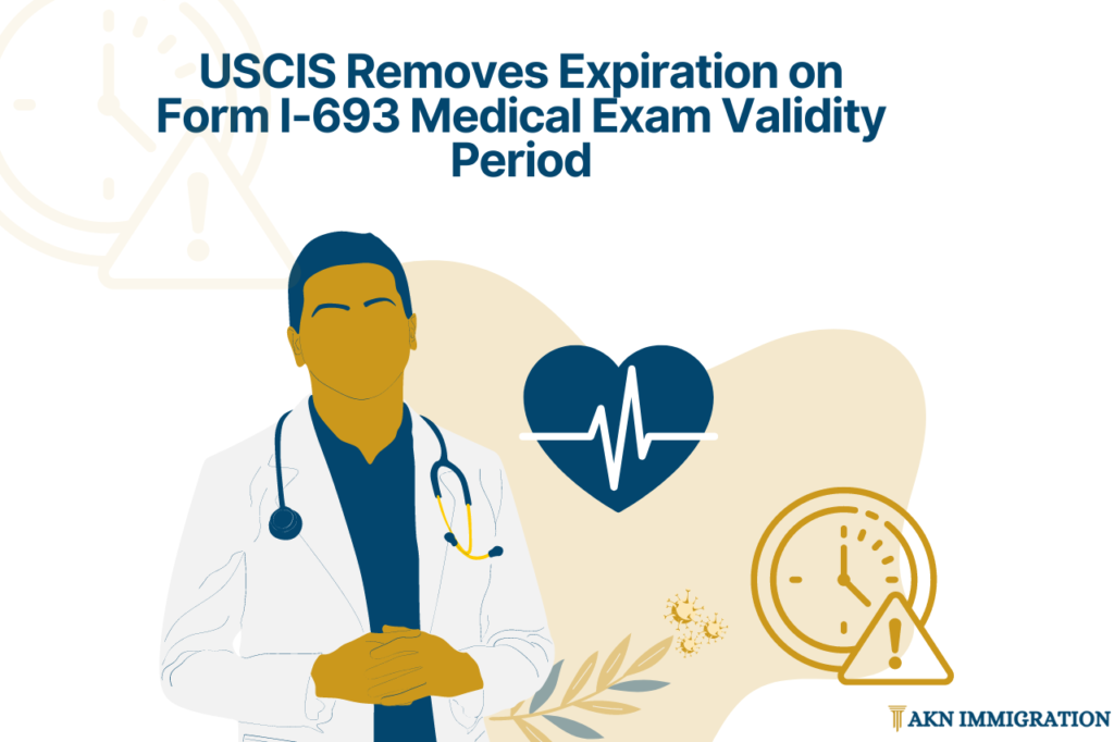 USCIS Removes Expiration on Form I-693 Medical Exam Validity Period.